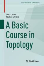 A Basic Course in Topology af Gerd Laures