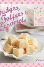 Fudges, Toffees & Caramels af Claire Ptak