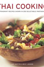 Thai Cooking: 125 Fragrant Recipes Shown in 250 Delectable Photographs af Judy Bastyra