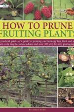 How to Prune Fruiting Plants af Bird Richard