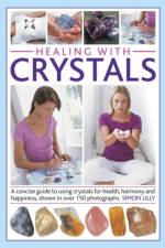 Healing With Crystals af Simon Lilly