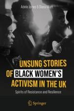 Unsung Stories of Black Women’s Activism in the UK af Adele Jones