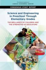 Science and Engineering in Preschool Through Elementary Grades: The Brilliance of Children and the Strengths of Educators af National Academies Of Sciences Engineeri