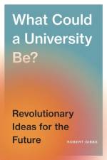 What Could a University Be? af Robert B. Gibbs
