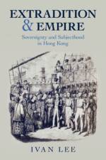 Extradition and Empire af Ivan (National University of Singapore) Lee