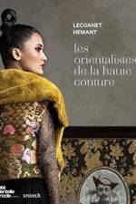 Les orientalists de la haute couture