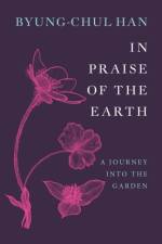 In Praise of the Earth af Byung-Chul Han