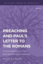 Preaching and Paul's Letter to the Romans af Professor Ronald J. Allen