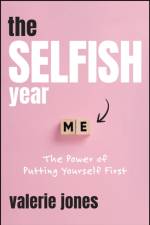 The Selfish Year af Valerie (Martin Literary Management) Jones