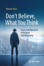 Don't Believe, What You Think af Werner Gross