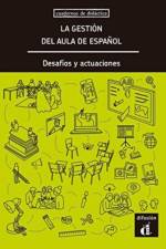 La gestion del aula de espanol. Desafios y actuaciones af Amanda Canals Remola