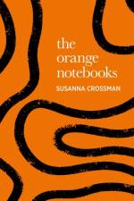 The Orange Notebooks af Susanna Crossman