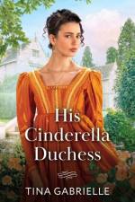 His Cinderella Duchess af Tina Gabrielle