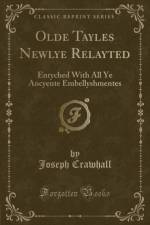 Olde Tayles Newlye Relayted: Enryched With All Ye Ancyente Embellyshmentes (Classic Reprint) af Joseph Crawhall