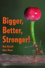 Bigger, Better, Stronger!
