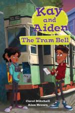 Kay and Aiden – The Tram Bell af Carol Mitchell