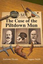 The Case of the Piltdown Man af Narinder Dhami