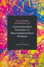 The Oxford Handbook of Communication Disorders in Neurodegenerative Diseases