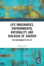 Life Imaginaries, Environmental Rationality, and Dialogue of Savoirs af Enrique (National Autonomous University of Mexico (UNAM)) Leff