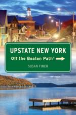 Upstate New York Off the Beaten Path® af Susan Finch