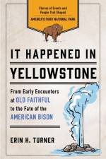 It Happened in Yellowstone af Erin H. Turner