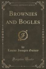 Brownies and Bogles (Classic Reprint) af Louise Imogen Guiney