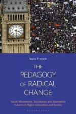 The Pedagogy of Radical Change af Dr Spyros (University of East Anglia Themelis