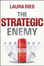 The Strategic Enemy af Laura Ries