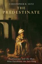 The Predestinate af Christopher R. Seitz