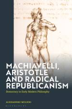 Machiavelli, Aristotle and Popular Republicanism af Alessandro (CNRS Lyon Mulieri