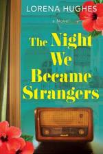 The Night We Became Strangers af Lorena Hughes