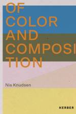 Of Color and Composition: Nis Knudsen