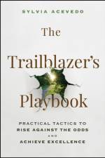 The Trailblazer's Playbook af Sylvia Acevedo