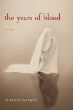 The Years of Blood af Adedayo Agarau
