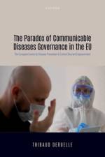 The Paradox of Communicable Diseases Governance in the EU af Thibaud Deruelle