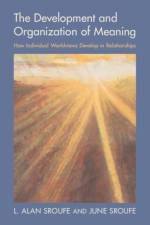 The Development and Organization of Meaning af L. Alan (University of Minnesota) Sroufe