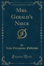 Mrs. Gerald's Niece, Vol. 2 of 3 (Classic Reprint) af Lady Georgiana Fullerton