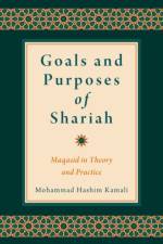Goals and Purposes of Shariah af Mohammad Hashim (Former Professor and CEO Kamali