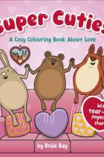 Super Cuties: A Cosy Colouring Book about Love af Rosie Bay