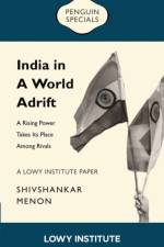 A Rising Power Takes its Place Among Rivals | A Lowy Institute Paper: Penguin Special af Shivshankar Menon