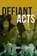 Defiant Acts af James Stewart III