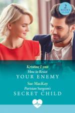 How To Resist Your Enemy / Parisian Surgeon's Secret Child af Kristine Lynn