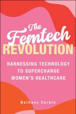 The Femtech Revolution af Bethany Corbin