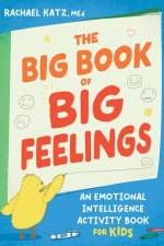 The Big Book of Big Feelings af Rachael Katz