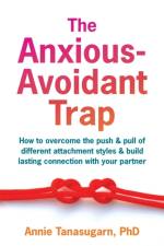 The Anxious-Avoidant Trap af Annie Tanasugarn