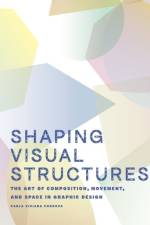 Shaping Visual Structures af Carla Viviana Cordova