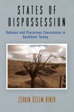 States of Dispossession af Zerrin Ozlem Biner