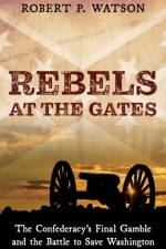 Rebels at the Gates af Robert P. Watson