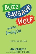 Buzz Sausage Wolf: and the Smelly Cat af Jim Beckett