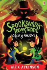 Spooksmiths Investigate: Circus of Shadows af Alex Atkinson